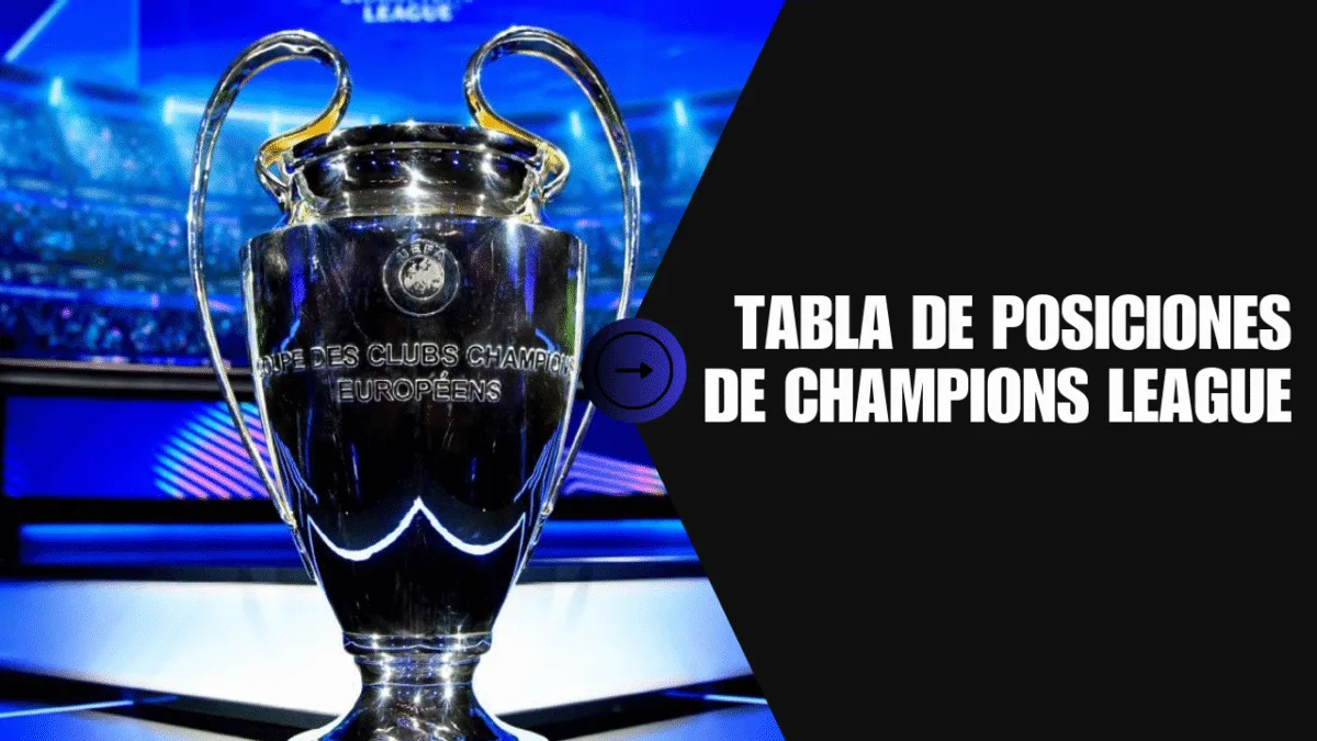 Tabla de Posiciones de Champions League 1 Tabla de Posiciones de Champions League